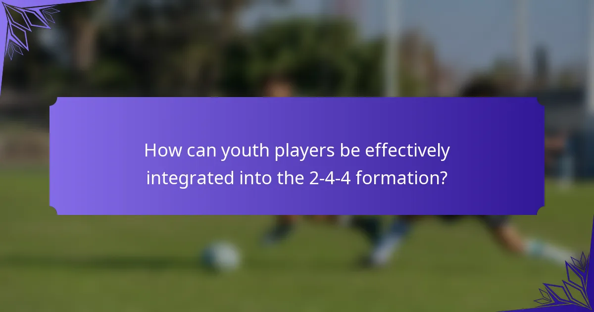 How can youth players be effectively integrated into the 2-4-4 formation?