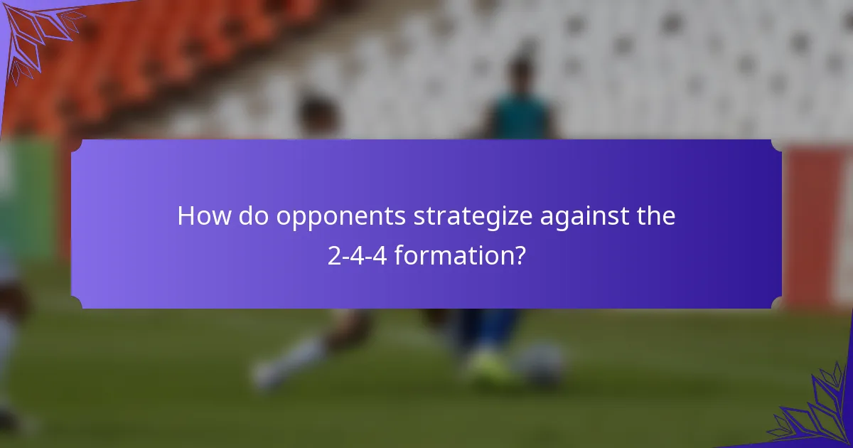 How do opponents strategize against the 2-4-4 formation?