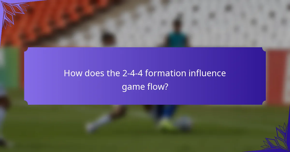 How does the 2-4-4 formation influence game flow?