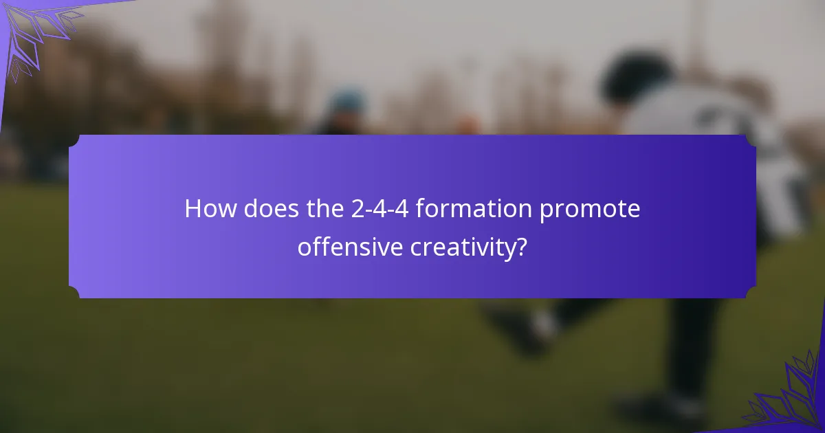 How does the 2-4-4 formation promote offensive creativity?