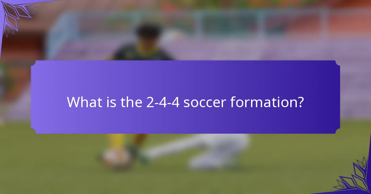 What is the 2-4-4 soccer formation?