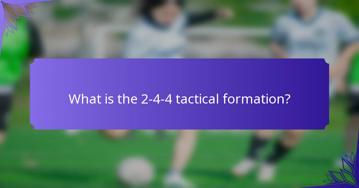 What is the 2-4-4 tactical formation?