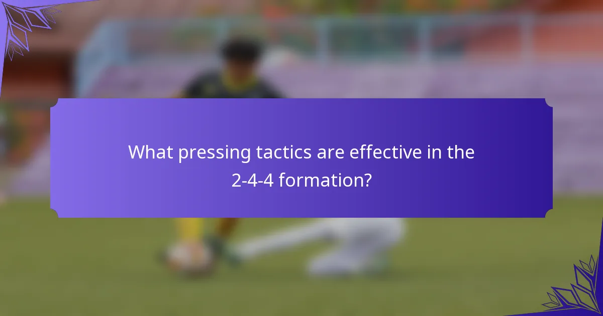 What pressing tactics are effective in the 2-4-4 formation?